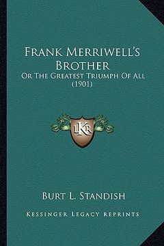 portada frank merriwell's brother: or the greatest triumph of all (1901) or the greatest triumph of all (1901) (en Inglés)