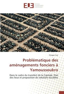 portada Problématique des aménagements fonciers à Yamoussoukro: Dans le cadre du transfert de la Capitale. Etat des lieux et proposition de solutions durables