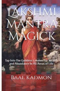 portada Lakshmi Mantra Magick: Tap Into the Goddess Lakshmi for Wealth and Abundance in: Volume 7 
