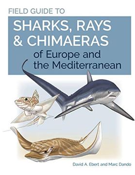 portada Field Guide to Sharks, Rays & Chimaeras of Europe and the Mediterranean (Wild Nature Press)