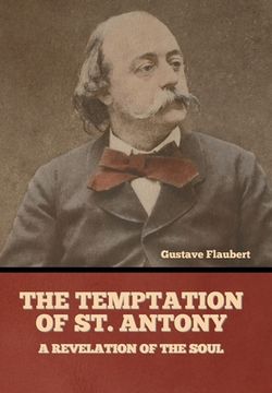portada The Temptation of St. Antony: A Revelation of the Soul (en Inglés)