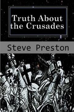 portada Truth About the Crusades: Who Caused the Crusades? (en Inglés)