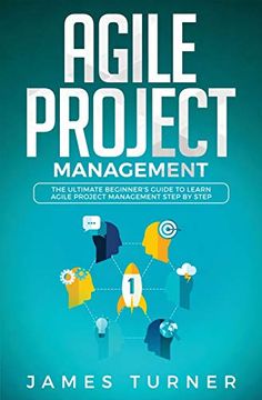 portada Agile Project Management: The Ultimate Beginner's Guide to Learn Agile Project Management Step by Step (en Inglés)