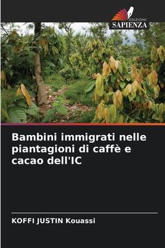 portada Bambini immigrati nelle piantagioni di caffè e cacao dell'IC (en Italiano)
