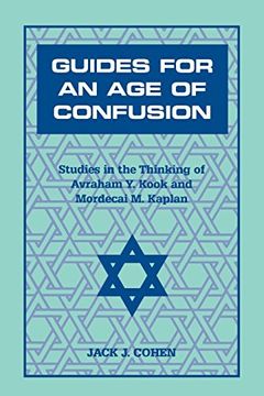 portada Guides for an age of Confusion: Studies in the Thinking of Avraham y. Kook and Mordecai m. Kaplan (in English)