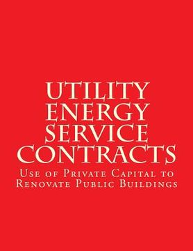 portada Utility Energy Service Contract (UESC): Use of Private Capital to Renovate Public Buildings (en Inglés)