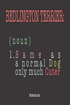portada Bedlington Terrier (Noun) 1. Same as a Normal dog Only Much Cuter: Not (en Inglés)