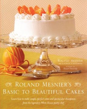 portada Roland Mesnier's Basic to Beautiful Cakes (en Inglés)
