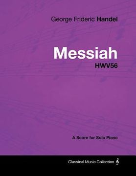 portada george frideric handel - messiah - hwv56 - a score for solo piano (en Inglés)