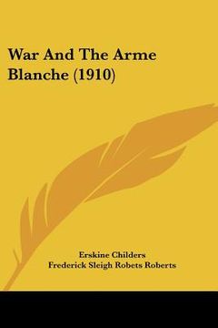 portada war and the arme blanche (1910) (in English)