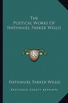 portada the poetical works of nathaniel parker willis (en Inglés)