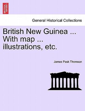 portada british new guinea ... with map ... illustrations, etc. (en Inglés)