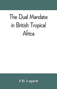 portada The Dual Mandate in British Tropical Africa (in English)