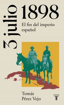 portada 3 de Julio de 1898 (la España del Siglo xx en Siete Días): El fin del Imperio Español