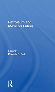 portada Petroleum and Mexico's Future 