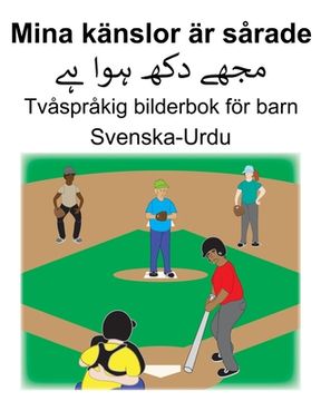 portada Svenska-Urdu Mina känslor är sårade Tvåspråkig bilderbok för barn (en Sueco)