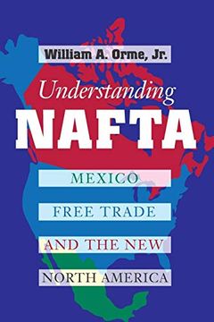 portada Understanding Nafta: Mexico, Free Trade, and the new North America (en Inglés)