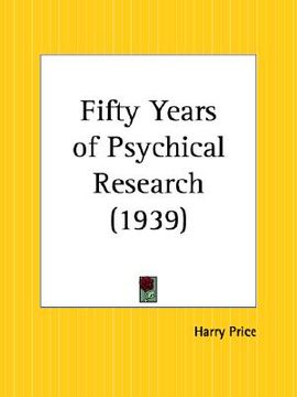 portada fifty years of psychical research (in English)