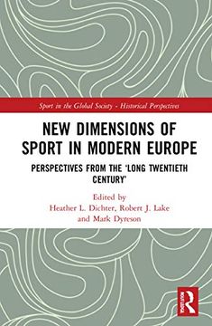 portada New Dimensions of Sport in Modern Europe: Perspectives From the ‘Long Twentieth Century’ (Sport in the Global Society - Historical Perspectives) (en Inglés)