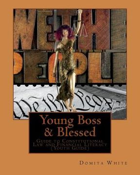 portada Young Boss & Blessed: Guide to Constitutional Law and Financial Literacy: Business Oriented & Self-Sufficient & Become Legally Enlightened S (en Inglés)