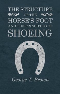 portada The Structure of the Horse's Foot and the Principles of Shoeing (en Inglés)