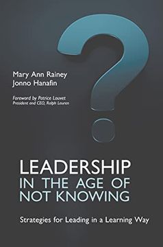 portada Leadership in the age of not Knowing: Strategies for Leading in a Learning way (en Inglés)