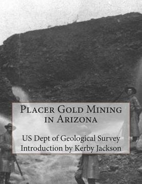 portada Placer Gold Mining in Arizona (en Inglés)