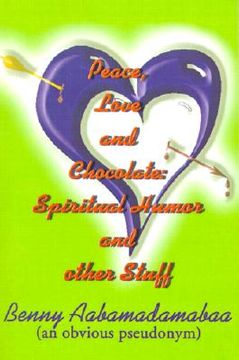portada peace, love and chocolate: spiritual humor and other stuff