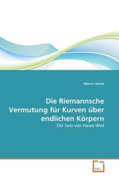 portada Die Riemannsche Vermutung für Kurven über endlichen Körpern: Der Satz von Hasse-Weil