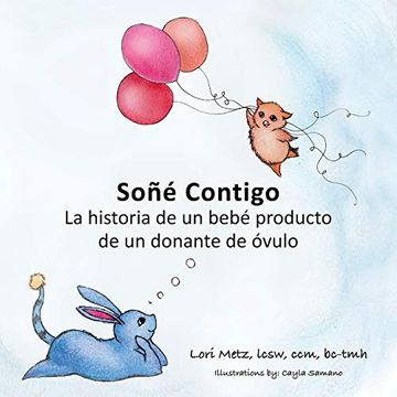 portada Soñé Contigo: La Historia de un Bebé Producto de un Donante de Óvulos (in Spanish)