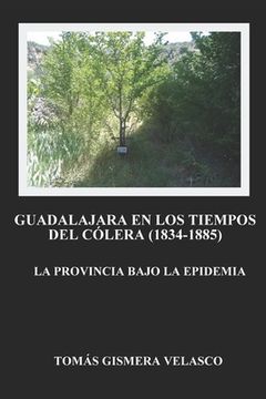 portada Guadalajara en los tiempos del colera (1834-1885): La provincia bajo la epidemia (in Spanish)