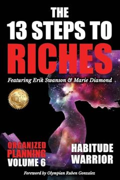 portada The 13 Steps to Riches - Habitude Warrior Volume 6: Organized Planning With Erik Swanson and Marie Diamond (en Inglés)