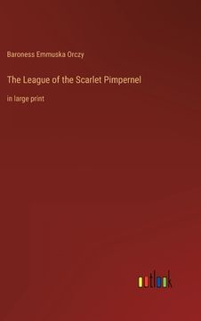 portada The League of the Scarlet Pimpernel: in large print