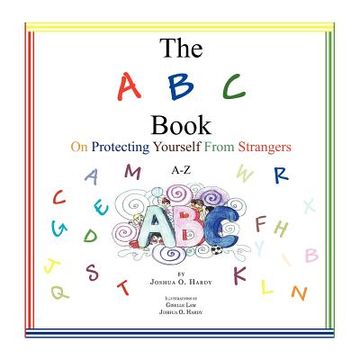 portada the a b c book on protecting yourself from strangers: a-z (en Inglés)