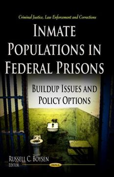 portada Inmate Populations in Federal Prisons: Buildup Issues and Policy Options (Criminal Justice, law Enforcement and Corrections) 