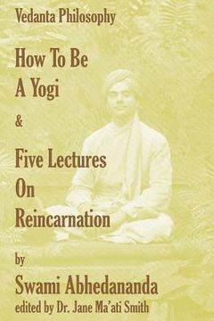 portada how to be a yogi & five lectures on reincarnation (en Inglés)