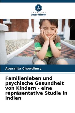 portada Familienleben und psychische Gesundheit von Kindern - eine repräsentative Studie in Indien (en Alemán)