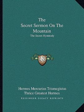 portada the secret sermon on the mountain: the secret hymnody (en Inglés)