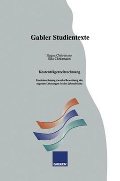 portada Kostenträgerzeitrechnung: Kostenrechnung Zwecks Bewertung Der Eigenen Leistungen in Der Jahresbilanz (in German)