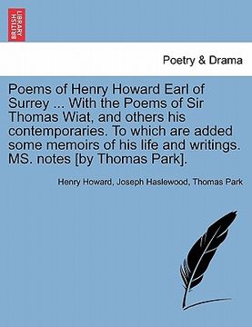 portada poems of henry howard earl of surrey ... with the poems of sir thomas wiat, and others his contemporaries. to which are added some memoirs of his life (en Inglés)