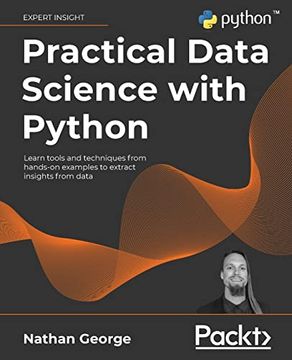 portada Practical Data Science With Python: Learn Tools and Techniques From Hands-On Examples to Extract Insights From Data (in English)