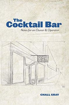 portada The Cocktail Bar: Notes for an Owner & Operator (en Inglés)