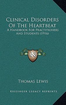 portada clinical disorders of the heartbeat: a handbook for practitioners and students (1916)