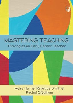 portada Mastering Teaching: Thriving as an Early Career Teacher (uk Higher Education oup Humanities & Social Sciences Education Oup) (in English)