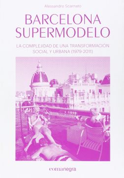 portada Barcelona Supermodelo: La Complejidad de una Transformación Social y Urbana (1979-2011)