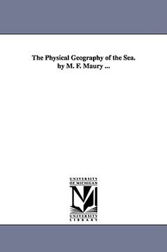 portada the physical geography of the sea. by m. f. maury ... (en Inglés)