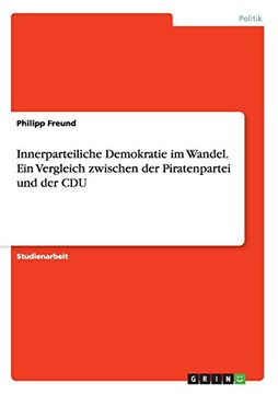 portada Innerparteiliche Demokratie im Wandel. Ein Vergleich zwischen der Piratenpartei und der CDU