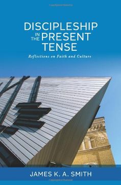portada Discipleship in the Present Tense: Reflections on Faith and Culture