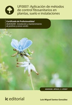 portada Uf0007: Aplicación de Métodos de Control Fitosanitarios en Plantas, Suelo e Instalaciones