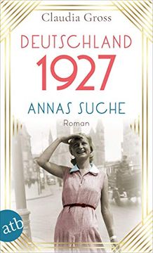 portada Deutschland 1927: Annas Suche (Eine Frau in Unruhigen Zeiten, Band 2) (en Alemán)